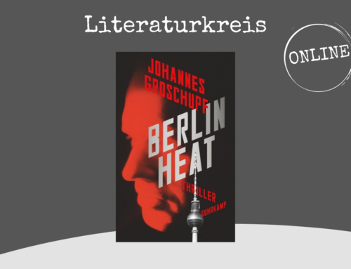 Literaturkreis! Wir lesen – online: „Berlin Heat“ von Johannes Groschupf